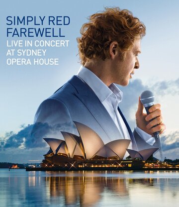 Simply Red: Farewell - Live at the Sydney Opera House (2011)
