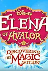 Elena of Avalor: Discovering the Magic Within (2019)